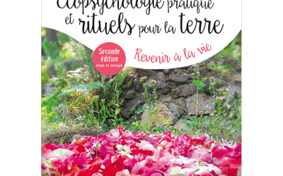 Écopsychologie pratique et rituels pour la Terre